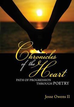 Paperback Chronicles of the Heart: A Path of Progression Through Poetry Book