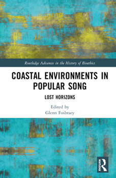 Hardcover Coastal Environments in Popular Song: Lost Horizons Book