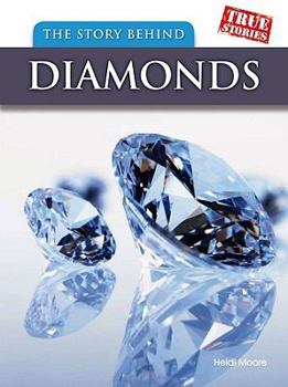 Hardcover The Story Behind Diamonds Book