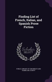 Hardcover Finding List of French, Italian, and Spanish Prose Fiction Book