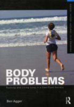 Paperback Body Problems: Running and Living Long in a Fast-Food Society Book