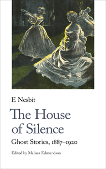 Paperback The House of Silence: Ghost Stories, 1887-1920 Book
