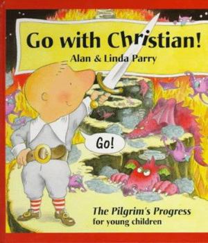 Hardcover Go with Christian: A Childs Version of Pilgrim's Promise Book
