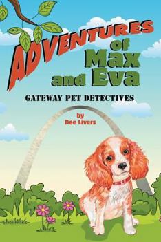 Paperback Adventures of Max and Eva: Gateway Pet Detectives Book