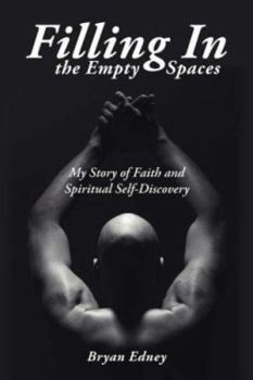 Filling in the Empty Spaces: My Story of Faith and Spiritual Self-Discovery