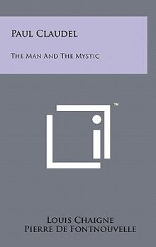 Hardcover Paul Claudel: The Man and the Mystic Book