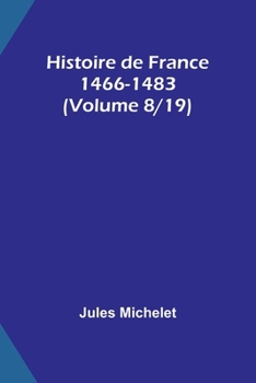 Paperback Histoire de France 1466-1483 (Volume 8/19) [French] Book