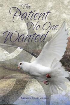 The Patient No One Wanted
