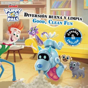 Paperback Good, Clean Fun / Diversión Buena Y Limpia (English-Spanish) (Disney Puppy Dog Pals) Book