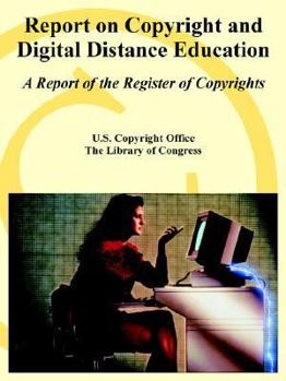Report on Copyright And Digital Distance Education: A Report of the Register of Copyrights