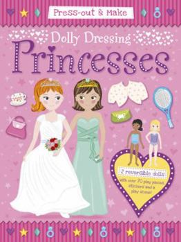 Paperback Press-Out & Make Dolly Dressing -- Princesses (Dover Paper Dolls) Book