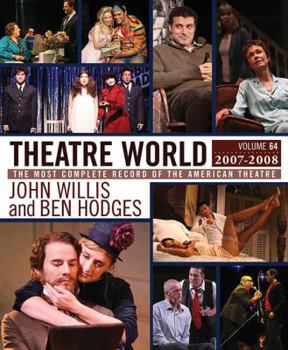 Hardcover Theatre World Volume 64, 2007-2008: The Most Complete Record of the American Theatre Book
