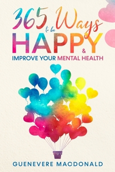 Paperback 365 Ways to be Happy & Improve Your Mental Health Book