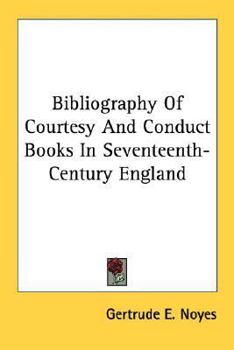 Paperback Bibliography Of Courtesy And Conduct Books In Seventeenth-Century England Book