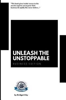 Paperback Unleash Your Unstoppable: Business Edition: The 10 Commandments for Entrepreneurs Book