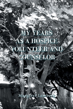 Paperback My Years as a Hospice Volunteer and Counselor Book