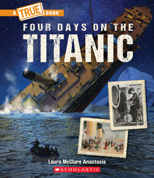 Paperback Four Days on the Titanic (a True Book: The Titanic) Book