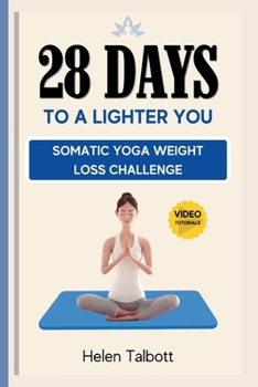 Paperback 28 Days to a Lighter You: Somatic Yoga Weight Loss Challenge Book