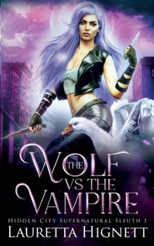 The Wolf Vs The Vampire: The Hidden City Supernatural Sleuth