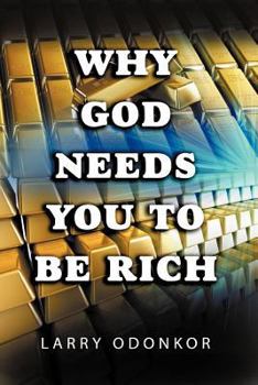 Paperback Why God Needs You to Be Rich Book