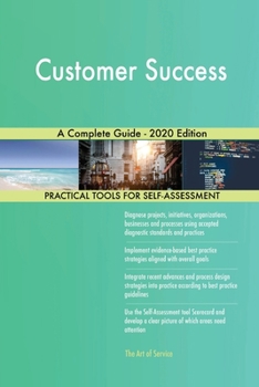 Paperback Customer Success A Complete Guide - 2020 Edition Book