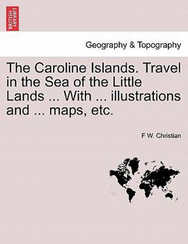The Caroline Islands: travel in the sea of the little lands