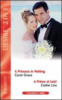 Paperback A Princess in Waiting: AND " A Prince at Last! " by Cathie Linz (Desire) Book