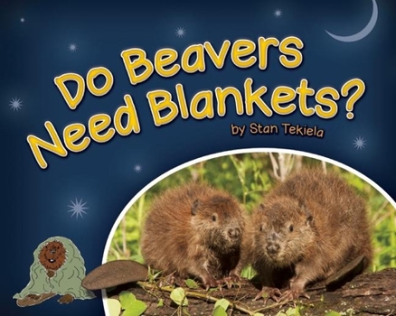 Hardcover Do Beavers Need Blankets? Book