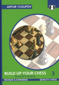 Build Up Your Chess 3: Mastery