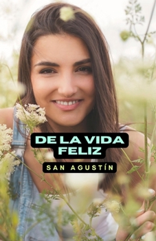 Paperback De la vida feliz [Spanish] Book