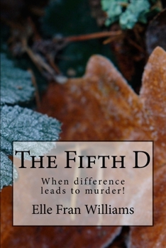 Paperback The Fifth D: When difference leads to murder! Book