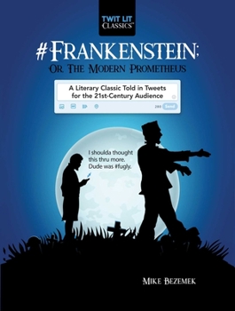 Hardcover #Frankenstein; Or, the Modern Prometheus: A Literary Classic Told in Tweets for the 21st Century Audience Book