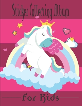 Sticker Collecting Album for Kids: Favorite and Love Stickers Collecting Book for Kids, Keeping Activity and Create Imaging Ideas Notebook With Matte Cover Finish