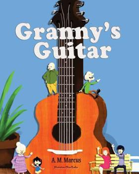 Paperback Granny's Guitar: Children's Picture Book On How To Raise An Optimistic Child Book