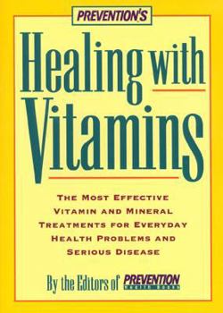 Paperback Prevention's Healing with Vitamins: The Most Effective Vitamin and Mineral Treatments for Everyday Health Problems and Serious Disease Book