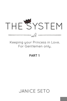 Paperback The System: Keeping your Princess in Love, For Gentlemen Only, Part 1 Book