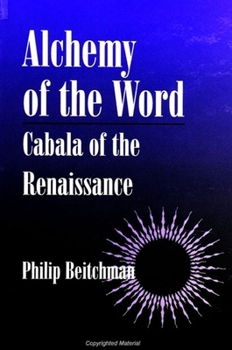 Alchemy of the Word: Cabala of the Renaissance (SUNY Series in Western Esoteric Traditions)