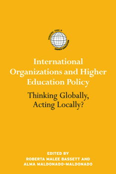 Hardcover International Organizations and Higher Education Policy: Thinking Globally, Acting Locally? Book