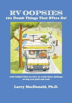 Paperback RV Oopsies: 101 Dumb Things That RV'ers Do! Book