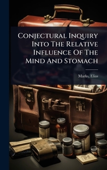 Hardcover Conjectural Inquiry Into The Relative Influence Of The Mind And Stomach Book
