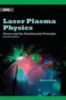 Paperback Laser Plasma Physics: Forces and the Nonlinearity Principle Book