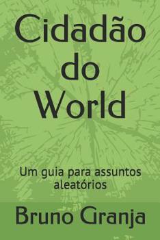 Paperback Cidadão do World: Um guia para assuntos aleatórios [Portuguese] Book