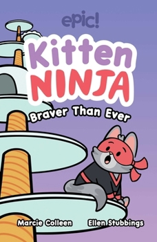 Hardcover Kitten Ninja: Braver Than Ever Volume 2 Book