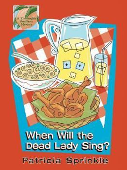 When Will the Dead Lady Sing? - Book #6 of the Thoroughly Southern