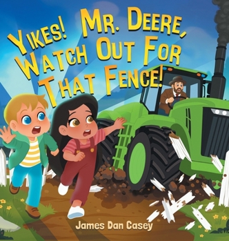 Yikes! Mr. Deere, Watch Out For That Fence! (Time Travel Kids)