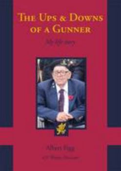 Paperback The Ups & Downs of a Gunner My Life Story Book