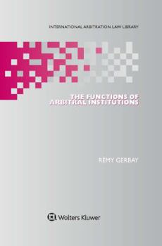 Hardcover The Functions of Arbitral Institutions Book