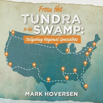 Paperback From the Tundra to the Swamp: Tailgating Regional Specialties Book