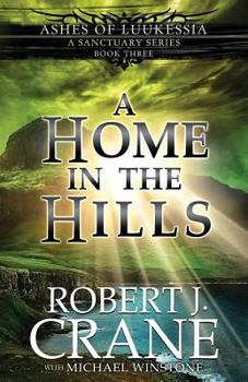 A Home in the Hills - Book #3 of the Ashes of Luukessia