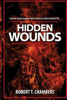 Paperback Hidden Wounds: A female combat engineer tries to find love while battling PTSD. Book